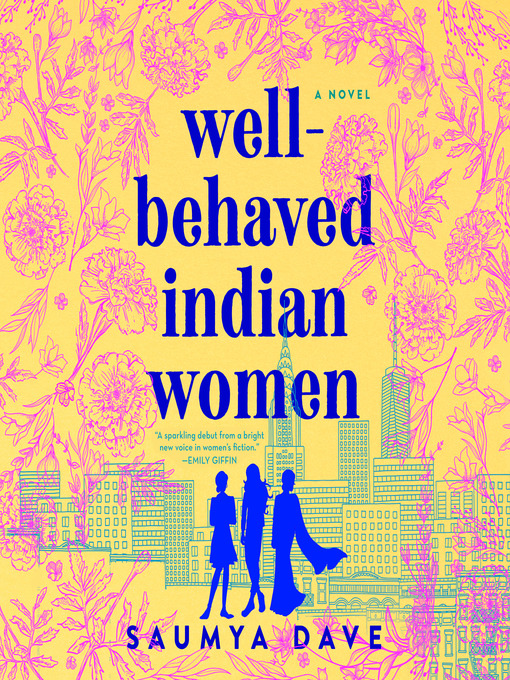 Title details for Well-Behaved Indian Women by Saumya Dave - Available